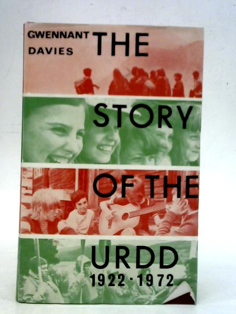 History of the Urdd (The Welsh League of Youth) 1922-72 By G. Davies