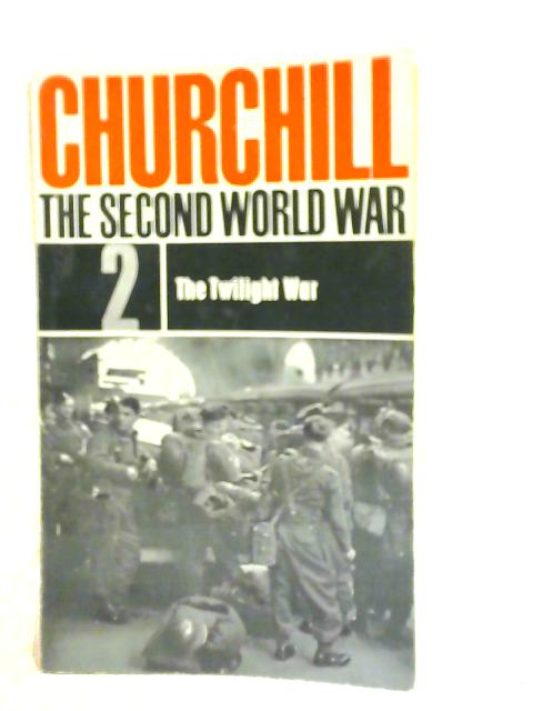 The Second World War 2: The Twilight War By Winston S. Churchill