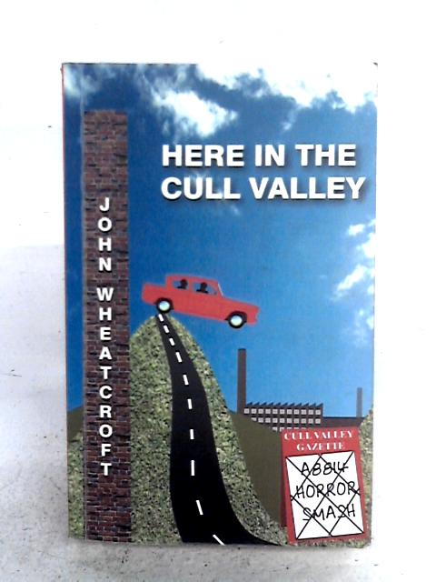 Here in the Cull Valley By John Wheatcroft