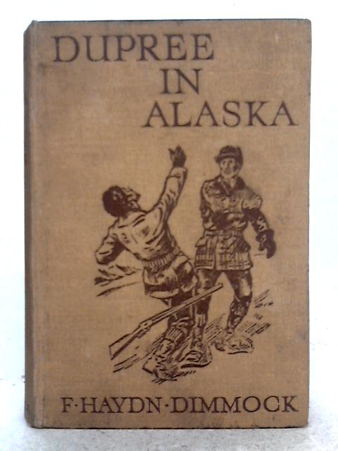 Dupree in Alaska By F. Haydn Dimmock