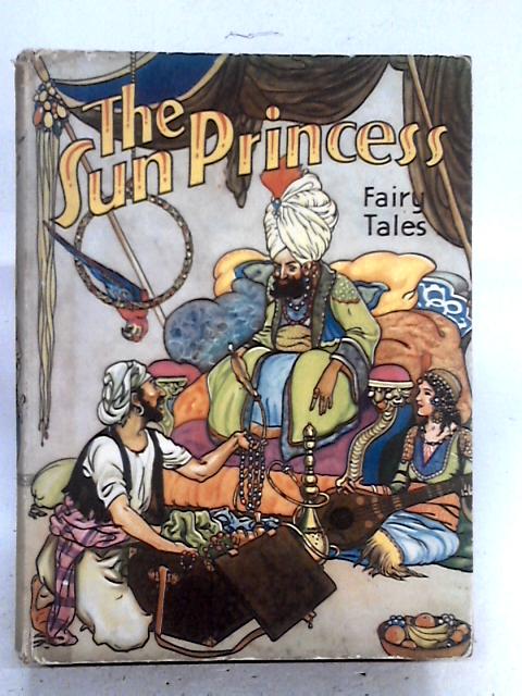 The Sun Princess Fairy Stories By None stated