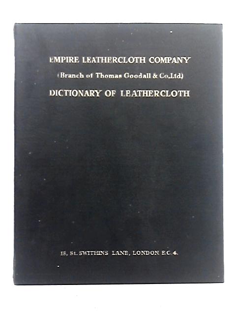 Empire Leathercloth Company - Dictionary of Leathercloth par Unstated