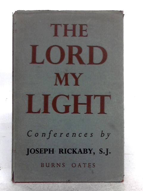 The Lord My Light By Joseph Rickaby