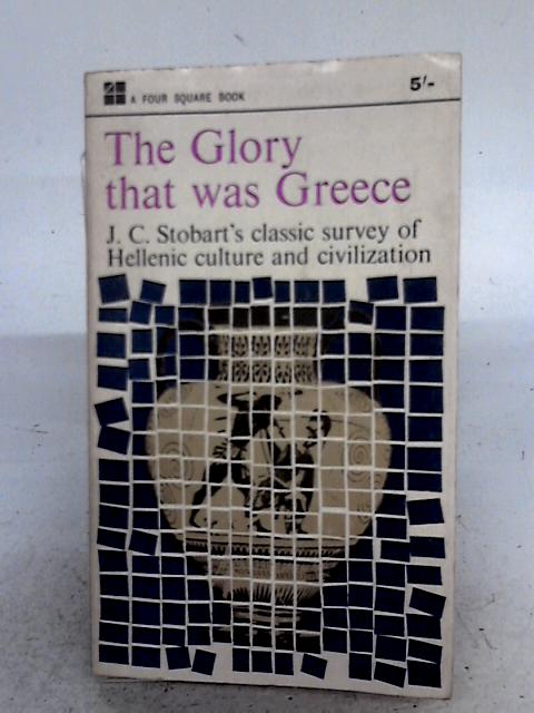 The Glory That Was Greece By J.C. Stobart
