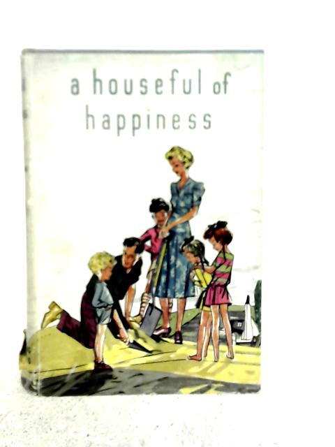 A Houseful of Happiness By Grace Pettman