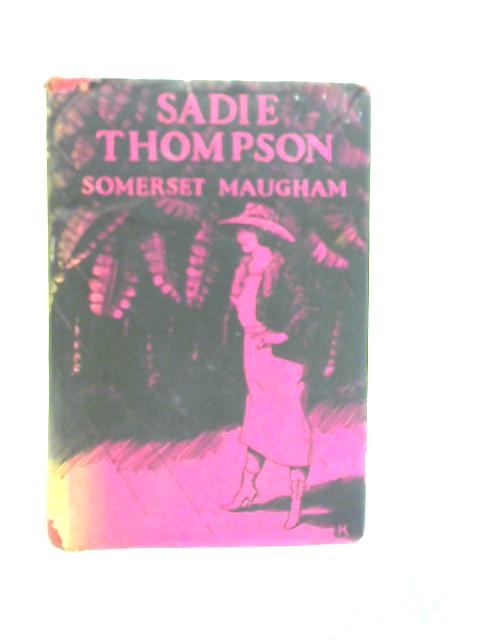 Sadie Thompson By Maugham W. Somerset