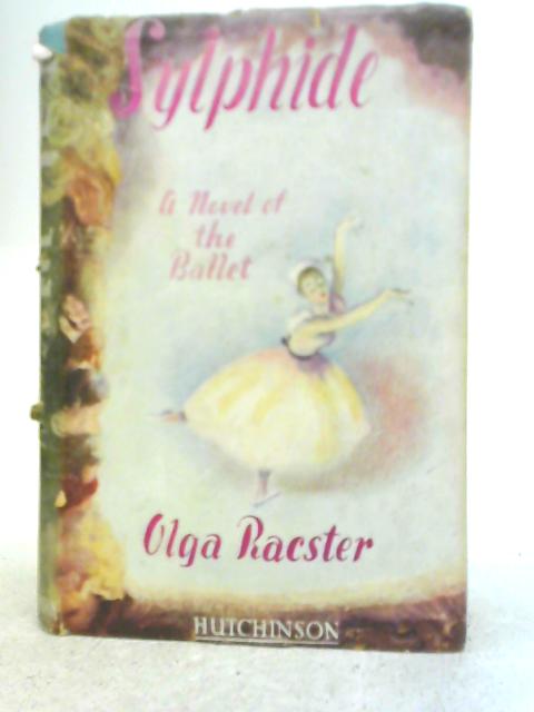 Sylphide - Study of a Great Ballerina By Olga Racster