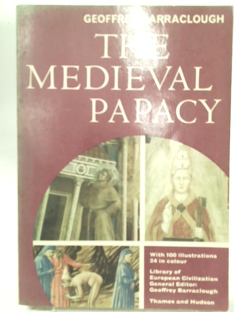 The Medieval Papacy. von Geoffrey Barraclough