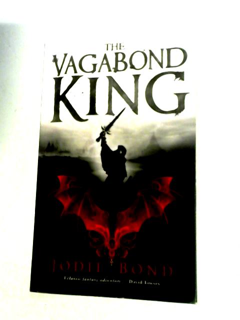 The Vagabond King (Vagabond King Trilogy 1) von Jodie Bond