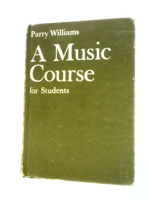 A Music Course For Students By D. E. Parry Williams