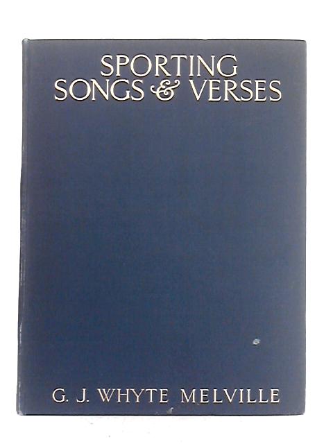 Sporting Songs & Verses By G.J. Whyte-Melville