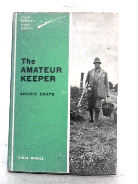 The Amateur Keeper By Archie Coats