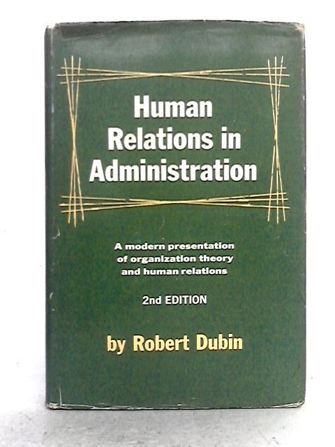 Human Relations in Administration By Robert Dubin