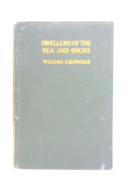 Dwellers Of The Sea And Shore By William Crowder