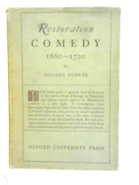 Restoration Comedy 1660-1720 By Bonamy Dobree