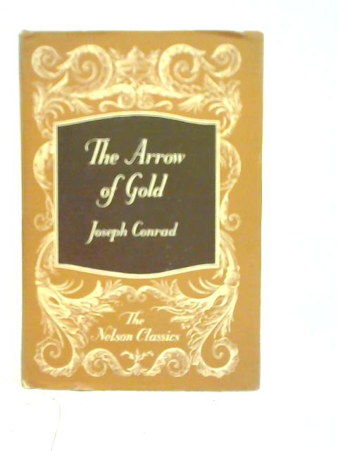 The Arrow of Gold, A Story between Two Notes von Joseph Conrad