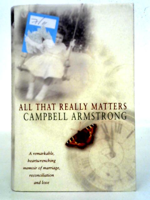 All That Really Matters By Campbell Armstrong