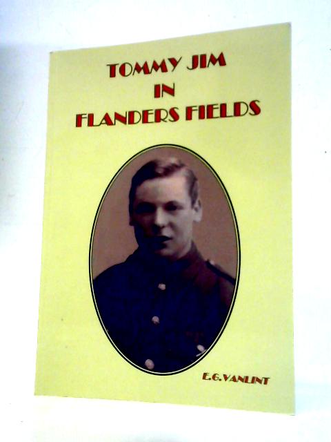 Tommy Jim in Flanders Fields von E G Vanlint