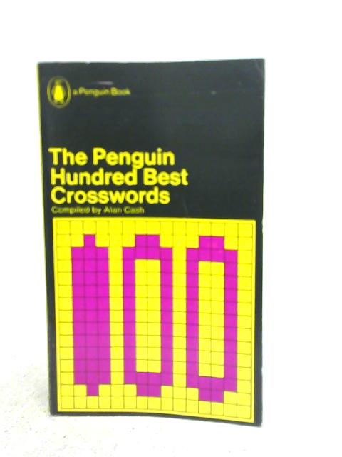 The Penguin Hundred Best Crosswords By Alan Cash