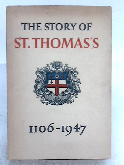 The Story of St. Thomas's 1106 - 1947 By Charles Graves