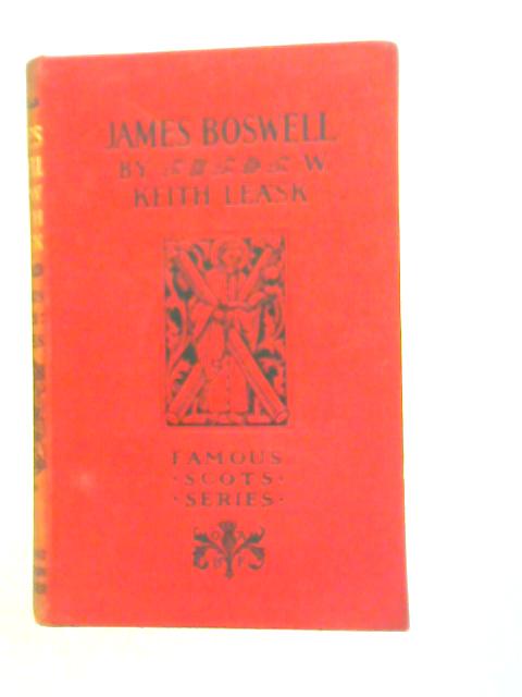 James Boswell - Famous Scots Series By W.Keith Leask