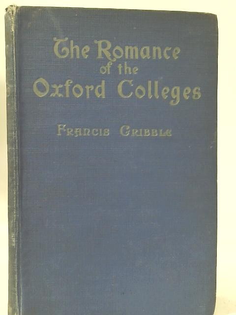 Romance of the Oxford Colleges By Francis Gribble