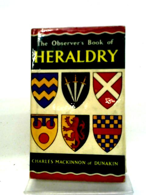 The Observer's Book Of Heraldry (Observer's Pocket Series; No.41) By Charles MacKinnon of Dunakin