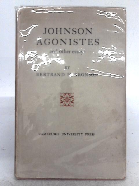 Johnson Agonistes and Other Essays By Bertrand H. Bronson