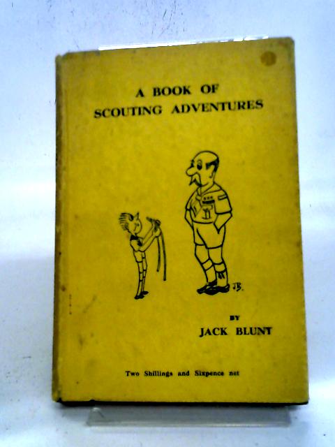 A Book of Scouting Adventures By Jack Blunt