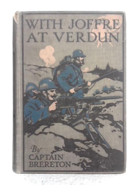 With Joffre at Verdun By Captain Brereton