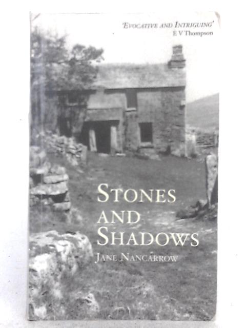 Stones and Shadows By Jane Nancarrow