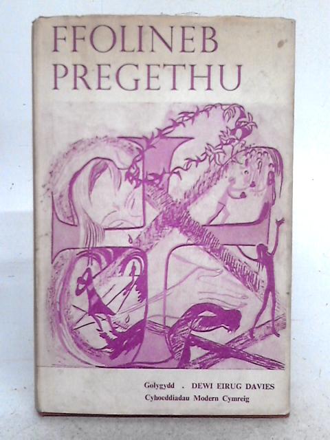 Ffolineb Pregethu: Cyfrol O Bregethau By Dewi Eirug Davies