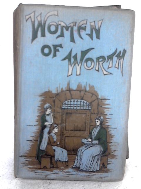 Women Of Worth - A Book For Girls By None stated