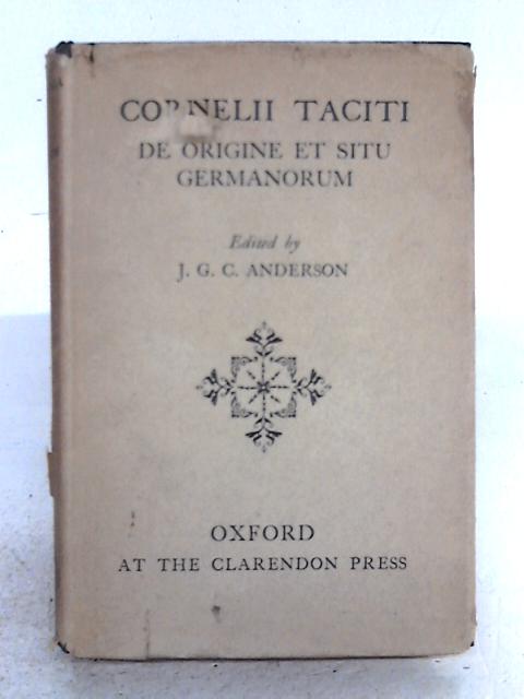 Cornelii Taciti: De Origine Et Situ Germanorum By J.G.C. Anderson