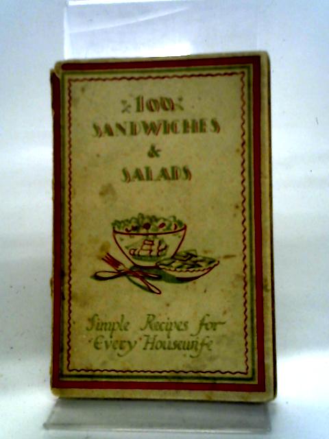 One Hundred Salads and Sandwiches By Florence B Jack