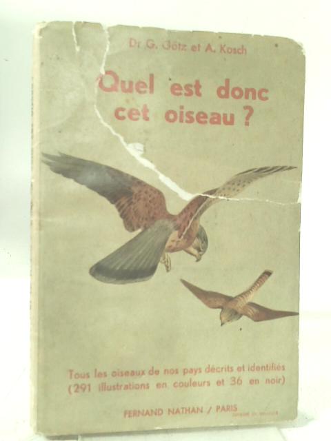 Quel est Donc Cet Oiseau ? Guides du Naturaliste I von Dr. G. Gotz, A. Kosch