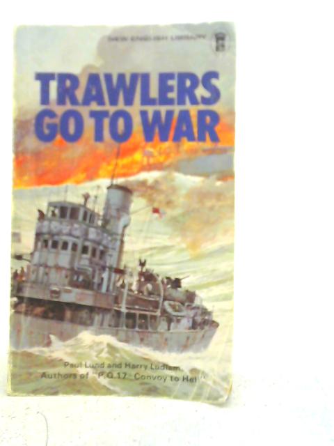 Trawlers Go to War By Paul Lund