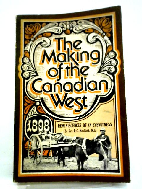 The Making of The Canadian West By MacBeth