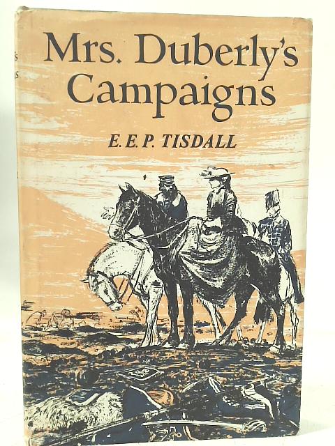 Mrs Duberly's Campaigns By E. E. P. Tisdall