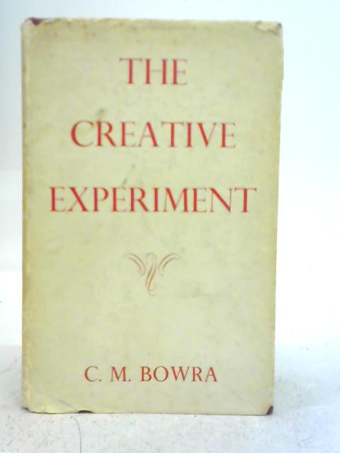 The Creative Experiment By C.M.Bowra
