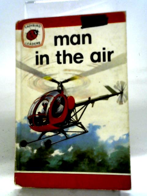 Man In The Air (A Ladybird Leader Book Series, 737) By James Webster