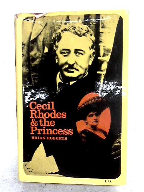 Cecil Rhodes and the Princess By Brian Roberts
