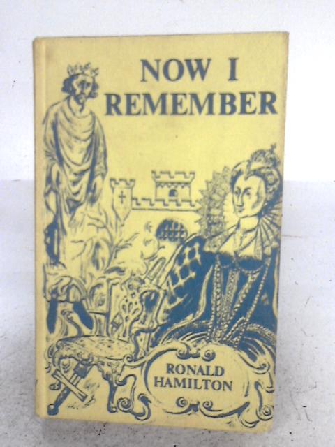 Now I Remember By Ronald Hamilton