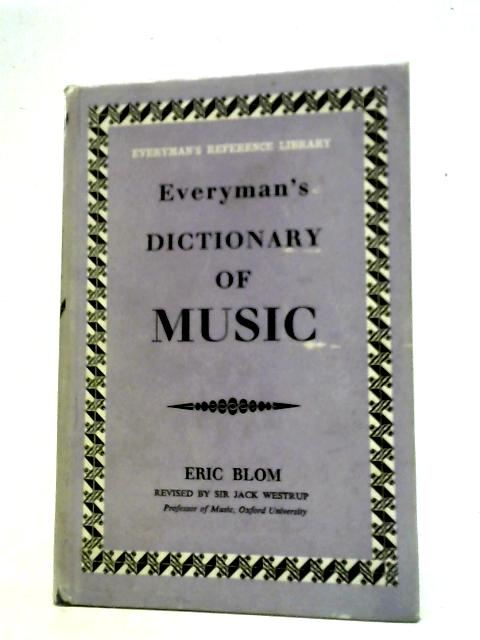 Everyman's Dictionary of Music By Eric Blom