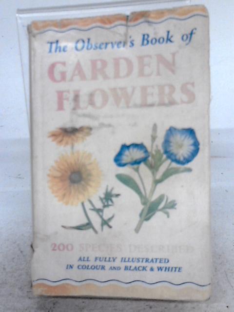 The Observer's Book of Garden Flowers By Arthur King