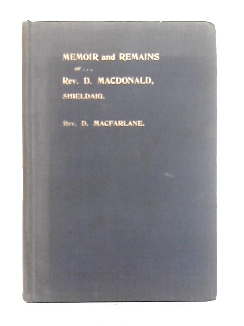 Memoir & Remains of Rev Donald MacDonald, Shieldaig By D. MacFarlane