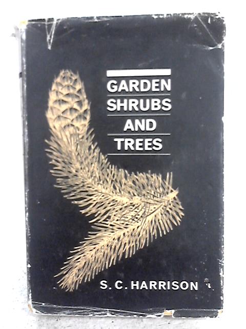 Garden Shrubs And Trees By S. G. Harrison