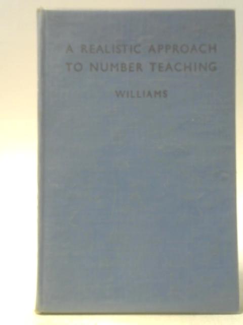 A Realistic Approach to Number Teaching von Dorothy Williams