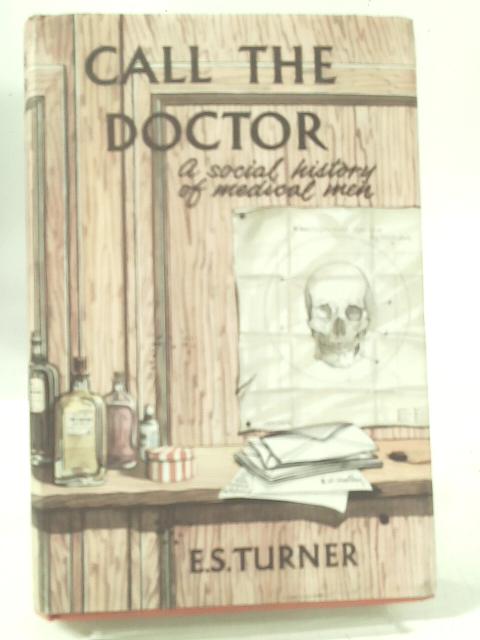 Call the Doctor By E. S. Turner