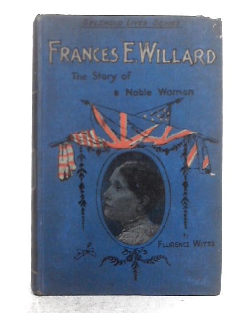 Frances E. Willard By Florence Witts